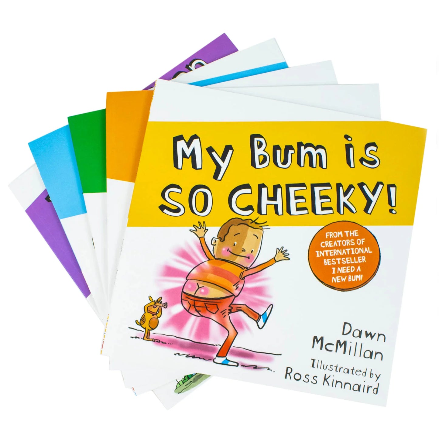 New Bum Series – 5 Book Collection: I Need a New Bum!, I've Broken My Bum!, My Bum is SO NOISY!, My Bum is on the Run! & My Bum is so Cheeky! - By Dawn McMillan - Paperback