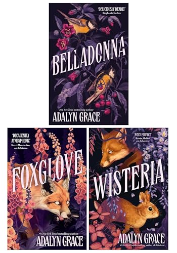 Belladonna Series – 3 Book Collection Set: Belladonna, Foxglove & Wisteria - By Adalyn Grace