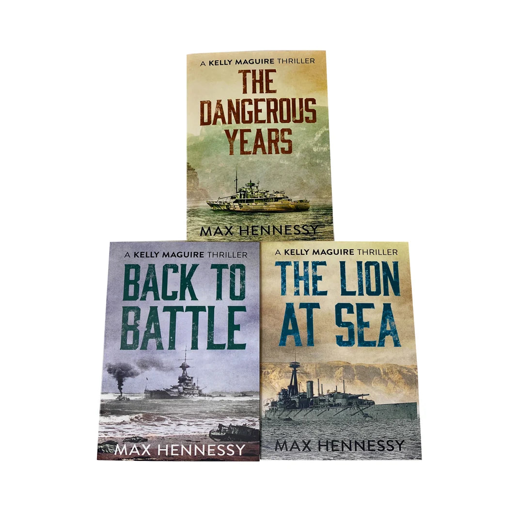 Captain Kelly Maguire Trilogy – 3 Book Collection: The Lion at Sea, The Dangerous Years & Back to Battle - By Max Hennessy - Paperback