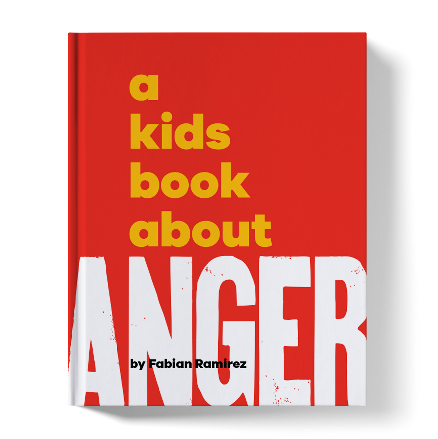 A Kids Book About Anger - Fabian Ramirez - Hardcover
