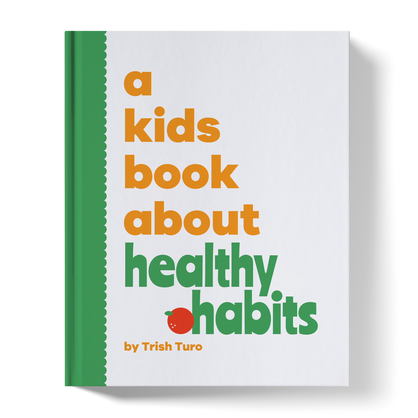 A Kids Book About Healthy Habits - Trish Turo - Harcover
