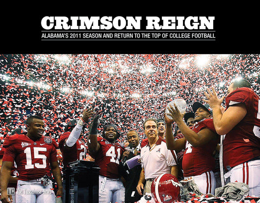 Crimson Reign: Alabama's 2011 Season and Return to the top of College Football