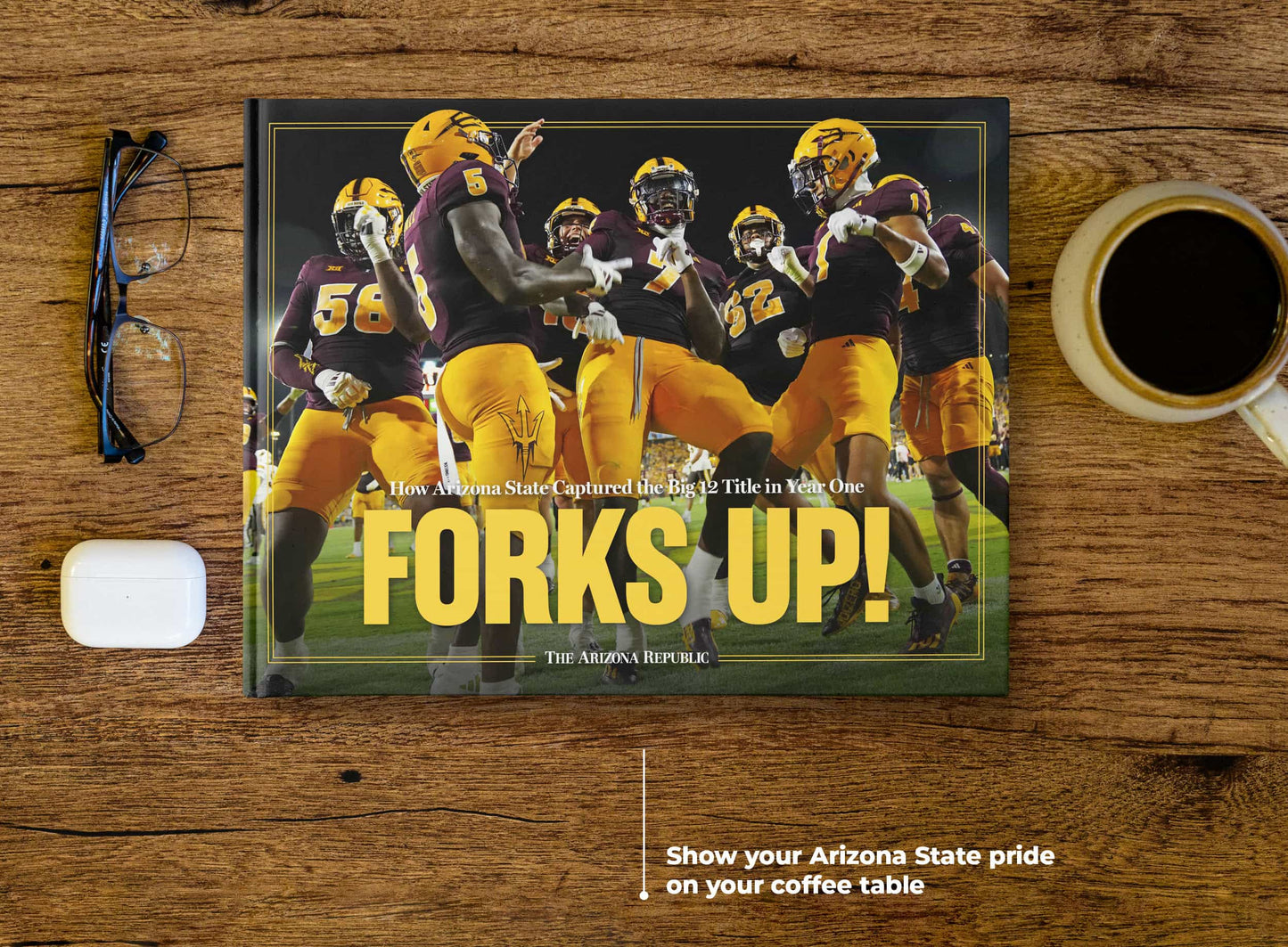 FORKS UP! How Arizona State Captured the Big 12 Championship in Year One