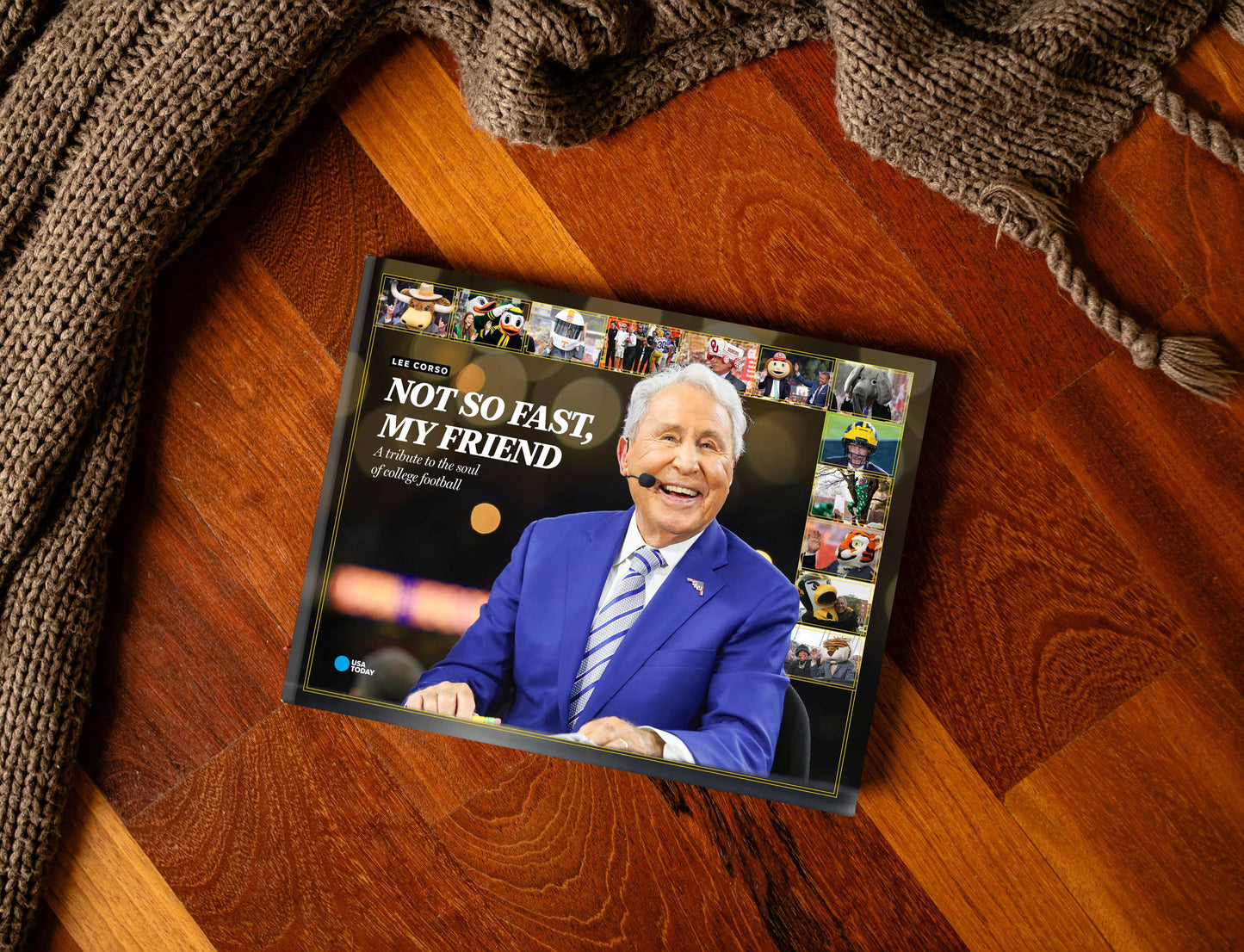 LEE CORSO: NOT SO FAST, MY FRIEND: A tribute to the soul of college football