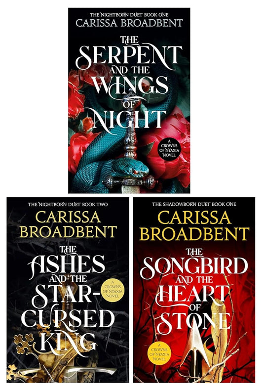 Crowns of Nyaxia Series – 3 Book Set: The Serpent and the Wings of Night, The Ashes and the Star-Cursed King & The Songbird and the Heart of Stone - By Carissa Broadbent - Paperback