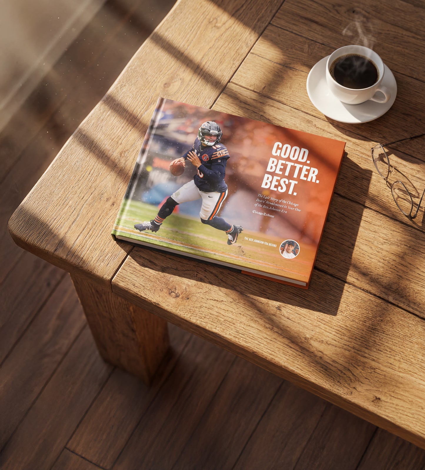 PRE-ORDER Good. Better. Best. The Epic Story of the Chicago Bears’ Renaissance in Year One of the Ben Johnson Era