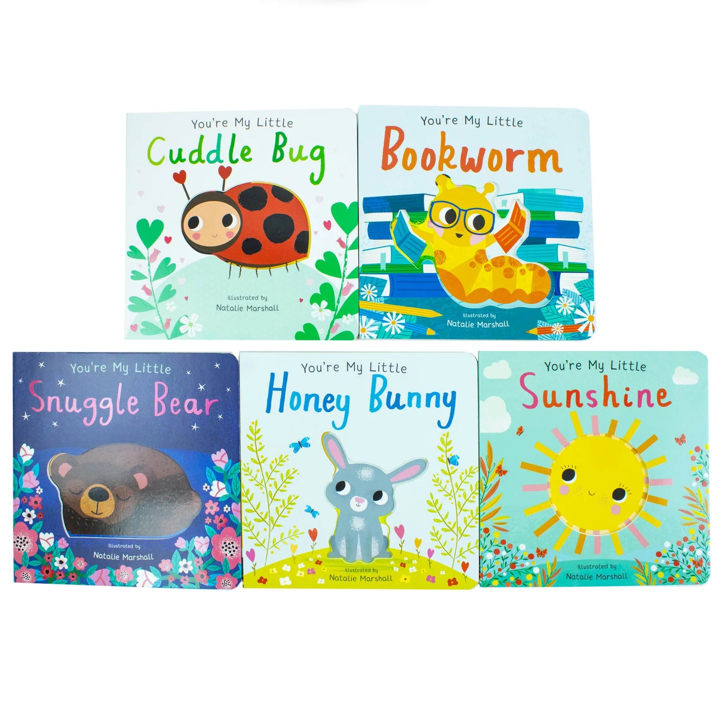 You Are My Little – 5 Book Collection Set: Sunshine, Honey Bunny, Snuggle Bear, Bookworm & Cuddle Bug - By Nicola Edwards & Natalie Marshall - Board Books