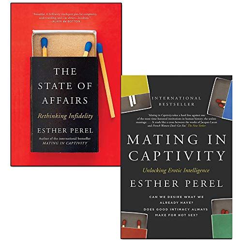 The State of Affairs Rethinking Infidelity and Mating In Captivity 2 Books Colle