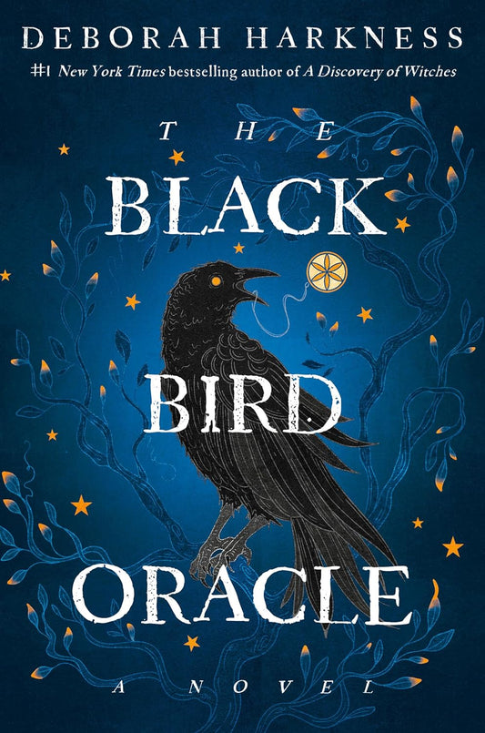 The Black Bird Oracle: A Novel (All Souls Series) HARDCOVER