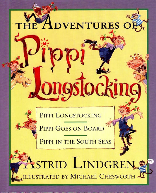 The Adventures of Pippi Longstocking – 3 Stories in 1 Volume: Pippi Longstocking, Pippi Goes on Board & Pippi in the South Seas - By Astrid Lindgren - Hardcover
