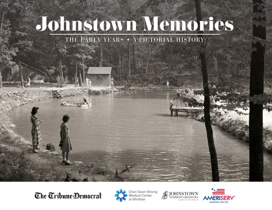Johnstown Memories: The Early Years