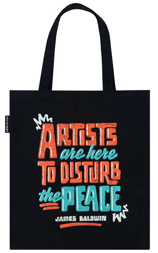 Artists Are Here to Disturb the Peace Tote Bag - James Baldwin