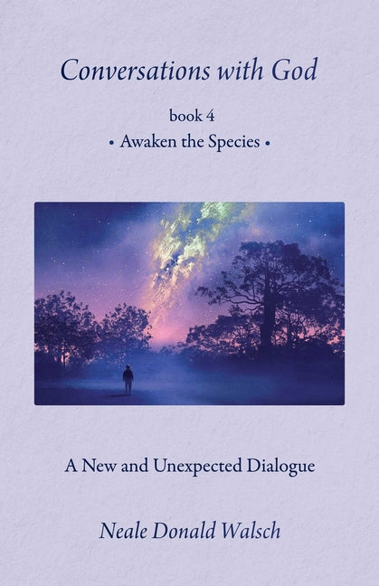 Conversations with God, Book 4: Awaken the Species - Ingram