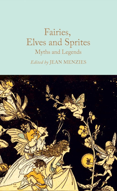 Fairies, Elves and Sprites: Myths and Legends