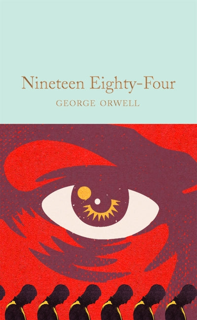 Nineteen Eighty-Four: 1984: Macmillan Collector's Library
