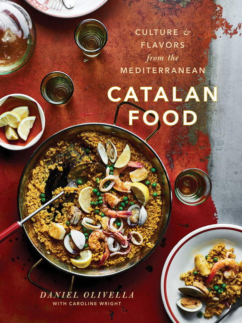 Catalan Food: Culture and Flavors from the Mediterranean: A Cookbook - Ingram