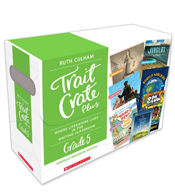 Traits Crate Plus, Digital Enhanced Edition Grade 5: Teaching Informational, Narrative, and Opinion Writing with Mentor Texts - Ingram